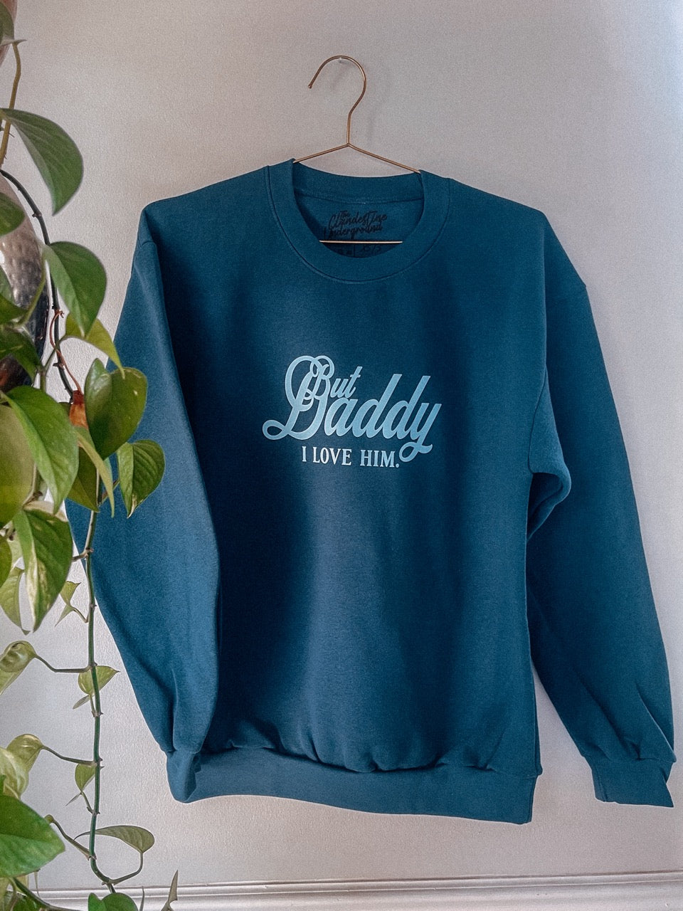 Underground Original Design: But Daddy I Love Him Oversized 90's Sweatshirt