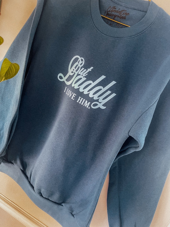 Underground Original Design: But Daddy I Love Him Oversized 90's Sweatshirt