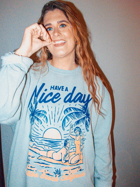 Underground Original Design: Have A Nice Day, Malibu Beach Oversized Vintage Sweatshirt