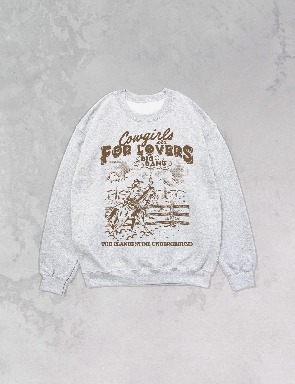 Underground Original Design: Cowgirls are for Lovers Oversized Sweatshirt