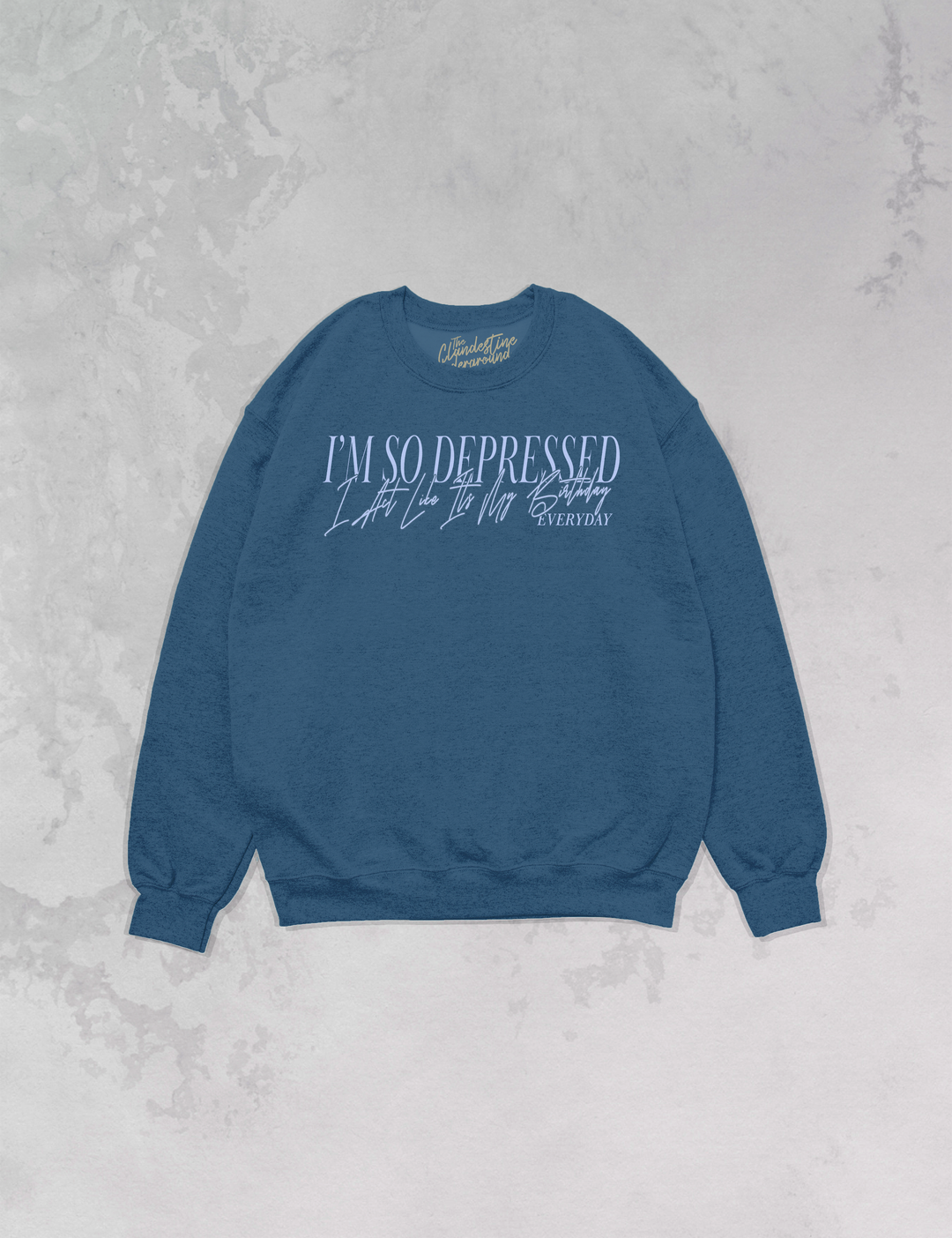 Underground Original Design: I'm So Depressed, I Act Like It's My Birthday Oversized 90's Sweatshirt